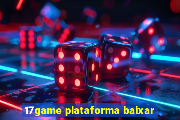 17game plataforma baixar